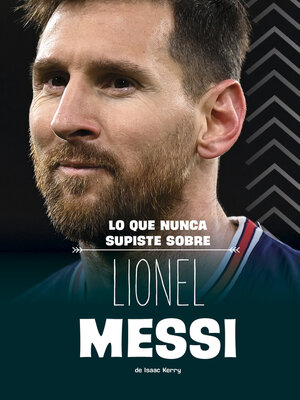 cover image of Lo que nunca supiste sobre Lionel Messi